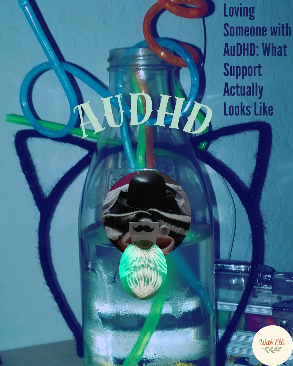 A playful photo of a bottle with colorful straws and a toy figure, cat ear decorations, and the title Loving Someone with AuDHD: What Support Actually Looks Like